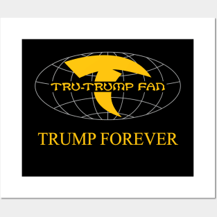 Tru-Trump Fan - Trump Forever (Yellow & Grey on Black) Posters and Art